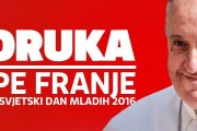 PORUKA SVETOG OCA FRANJE ZA XXXI. SVJETSKI DAN MLADIH 2016.